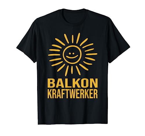 Balkonkraftwerker für Balkon 600 Watt Solaranlagen Betreiber T-Shirt